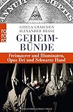 Geheimbünde: Freimaurer und Illuminaten, Opus Dei und Schwarze H