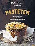 Pasteten - die köstlichsten Rezeptideen des französischen Traditionsgerichts, von der herzhaften Blätterteigpastete mit Fleisch und Gemüse, bis hin zur süß gefüllten Mürbeteigp