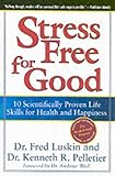 Stress Free for Good: 10 Scientifically Proven Life Skills for Health and Happiness (English Edition)