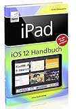 iPad iOS 12 Handbuch - für alle iPad-Modelle geeignet (iPad, iPad Pro, iPad mini)