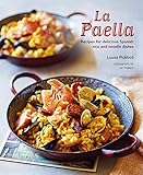 La Paella: Recipes for delicious Sp