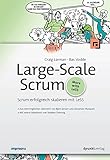 Large-Scale Scrum: Scrum erfolgreich skalieren mit LeSS