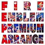 Fire Emblem Premium Arrange Album (Original Soundtrack)