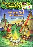 Das magische Baumhaus junior (Band 16) - Auf dem Pfad der Indianer: Kinderbuch zum Vorlesen und ersten Selberlesen - Mit farbigen Illustrationen - Für Mädchen und Jungen ab 6 J