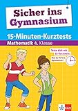 Klett Sicher ins Gymnasium 15-Minuten-Kurztests für den Übertritt Mathematik 4. Klasse: Grundschule: Grundschule, Teste dich mit 55 Kurztests: Bist du fit fürs Gymnasium?