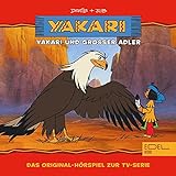 Yakari und Großer Adler. Das Original-Hörspiel zur TV-Serie: Yakari 1