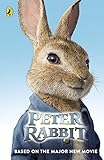 Peter Rabbit: Based on the Major New Movie (English Edition)