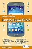 Das Praxisbuch Samsung Galaxy S5 Neo - Handbuch für Einsteig