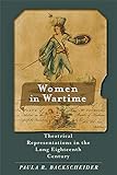 Women in Wartime: Theatrical Representations in the Long Eighteenth Century (English Edition)