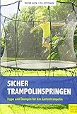 Sicher Trampolinspringen: Tipps und Übungen für das Gartentramp