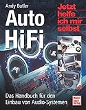 Auto HiFi. Das Handbuch für den Einbau von Audio-Systemen: Das Handbuch für den Einbau von ICE-Sy