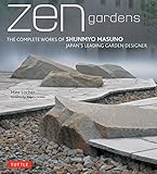 Zen Gardens: The Complete Works of Shunmyo Masuno, Japan's Leading Garden Desig