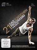 PROGRAMM 21 - Das 3 Wochen Programm ohne Geräte (Trainieren mit dem eigenen Körpergewicht)