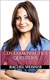 CEN Review 2016: Practice Questions for the Certified Emergency Nurse Exam (CEN Exam Review Book 2016) (English Edition)