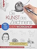 Die Kunst des Zeichnens - Der Workshop: 5 in 1 Mappe = 1 Anleitungsbuch + 1 Übungsblock + 1 Bleistift HB + 1 Bleistift 2B + 1 Radierg