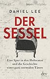 Der Sessel: Eine Spur in den Holocaust und die Geschichte eines ganz normalen T