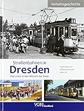 Straßenbahnen in Dresden. Die Linien in den Westen der Stadt. Mit vielen historischen Bildern durch die Geschichte des Dresdner Stadtverk