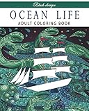 Ocean Life: Adult Coloring Book (Stress Relieving Creative Fun Drawings to Calm Down, Reduce Anxiety & Relax. Great Christmas Gift Idea For Men & Women 2021-2022)