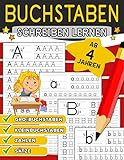 Buchstaben Schreiben Lernen: Buchstaben Und Zahlen Schreiben Lernen Alphabet Lernen für Kinder ab 4 Jahren (Vorschule + 1. Klasse)