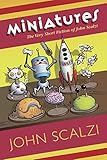 Miniatures: The Very Short Fiction of John Scalzi (English Edition)