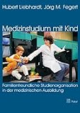 Medizinstudium mit Kind: Familienfreundliche Studienorganisation in der medizinischen Ausbildung