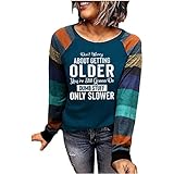 RKaixuni Damen Weihnachts Tshirt Lustig Langarm Gestreift Shirt About Getting Older Druck Weihnachtspullover Baumwolle Rundhals Sweatshirt Ohne Kapuzen Hemd Bluse Oberteile Top