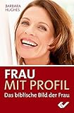 Frau mit Profil: Das biblische Bild der F