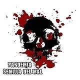 PANDEMIA SEMILLA DEL MAL