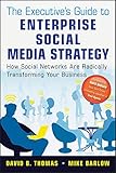 The Executive's Guide to Enterprise Social Media Strategy: How Social Networks Are Radically Transforming Your Business (Wiley and SAS Business Series Book 42) (English Edition)