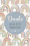 DANKE AN DIE BESTE THERAPEUTIN! NOTIZBUCH: A5 Notizbuch 120 Seiten kariert | Bachelor Geschenk | Ausbildung Geschenk | Psychotherapeut, Physiotherapeut, Ergotherapeutin Geschenk | Geschenk