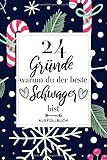 24 Gründe warum du der beste Schwager bist: Geschenk Schwager zum selber ausfüllen - Schwager Ausfüllbuch - Bester Schwager Geschenkidee - ca. A5 - S