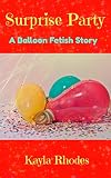 Surprise Party: A Balloon Fetish Story (English Edition)