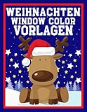 Window Color Vorlagen Weihnachten: Fensterbilder für Kinder und Erwachsene Fotos von Fenstern Kreidemarker Verschiedene und kindgerechte Weihnachtsmotive für Kinder ab 5 J