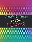 Track And Trace Visitor Log Book: Complete And Practical Sign In/Out for Hotels Business House B&B, School, Reception Desk, Meetings, Security Book, Cafe, Restaurant, Small B