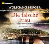 Die falsche Frau. Ein Heidelberg-Krimi, 5 CDs (ADAC Motorwelt-Edition): Ein Heidelberg-Krimi. Gekürzte Lesung