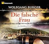 Die falsche Frau. Ein Heidelberg-Krimi, 5 CDs (ADAC Motorwelt-Edition): Ein Heidelberg-Krimi. Gekürzte Lesung