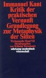 Werkausgabe in 12 Bänden: VII: Kritik der praktischen Vernunft. Grundlegung zur Metaphysik der Sitten: Werkausgabe in 12 Bänden, Band 7 (suhrkamp taschenbuch wissenschaft)