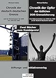 CHRONIK DER DEUTSCH-DEUTSCHEN GRENZE & CHRONIK DER OPFER DER TÖDLICHEN DDR-GRENZSICHERUNG: Zwei Bücher zum Kombi-Preis!