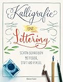 Kalligrafie und Lettering. Schön schreiben mit Feder, Stift und Pinsel.: 12 Alphabete, mit Übungsseiten. Ideal für Bullet Journal, Diaries, ... Einladungskarten, Tischkarten, Menük