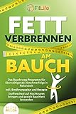 FETT VERBRENNEN AM BAUCH: Das Bauch-weg-Programm für überwältigende Abnehmerfolge in Rekordzeit inkl. Ernährungsplan und Rezepte - Stoffwechsel auf Hochtouren bringen und gezielt Bauchfett losw