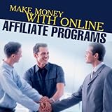 How to Make Money With Online Affiliate Prog
