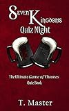 Seven Kingdoms Quiz Night: The Ultimate Game of Thrones Quiz Book (English Edition)