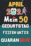 April 2021 Mein 50 Geburtstag Feiern Unter Quarantäne: 50 Jahre geburtstag, geschenkideen 50. geburtstag für Männer und Frauen, besondere geschenke... ... zum 50. geburtstag lustig, Notizbuch A5