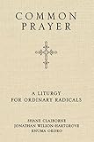 Common Prayer: A Liturgy for Ordinary Radicals (English Edition)