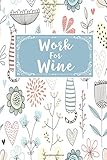 Work For Wine: Work Office Profession Gift Journal Notebook