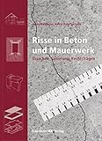 Risse in Beton und Mauerwerk.: Ursachen, Sanierung, Rechtsfrag