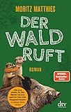 Der Wald ruft: Roman (Erdmännchen-Krimi 6)