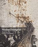 Michael Morgner: Werkverzeichnis. Gemälde und Plastiken (Zeitgenössische Kunst)