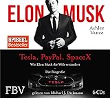Elon Musk,6 Audio-CDs: Tesla, PayPal, SpaceX. Wie Elon Musk die Welt verändert - Die Biografie (Der Spiegel Bestseller)