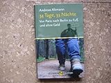 34 Tage, 33 Nächte: Von Paris nach Berlin zu Fuß und ohne G